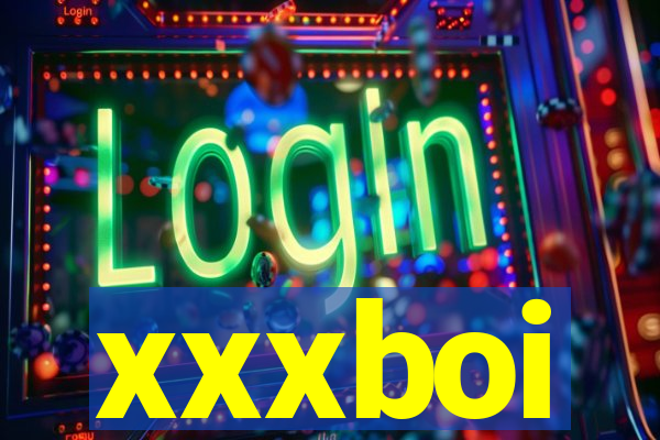 xxxboi