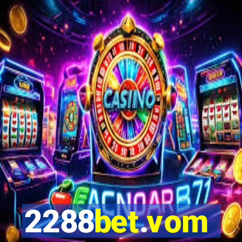2288bet.vom