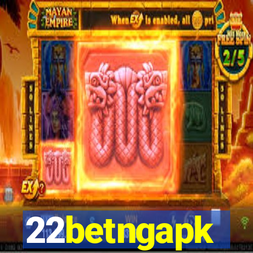 22betngapk