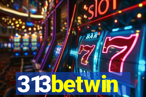 313betwin