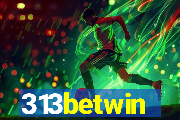 313betwin
