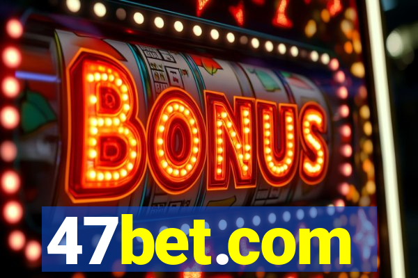 47bet.com