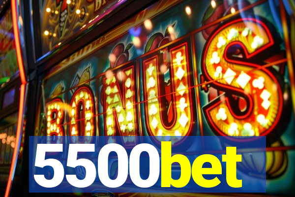 5500bet