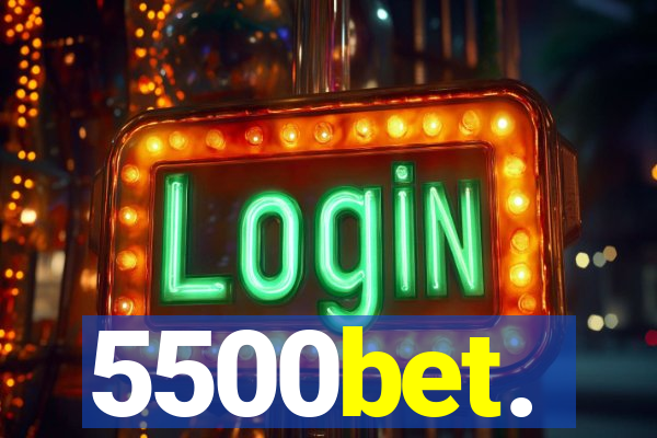 5500bet.