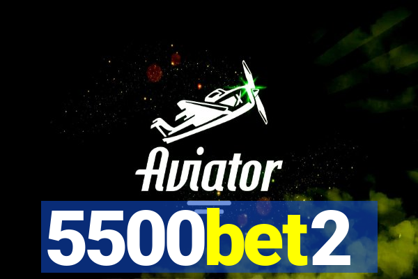 5500bet2