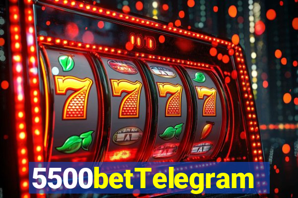 5500betTelegram