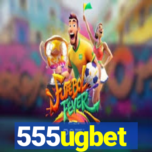 555ugbet