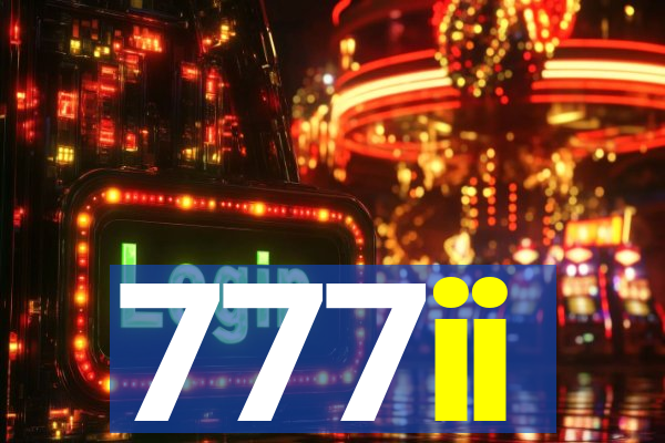777ii