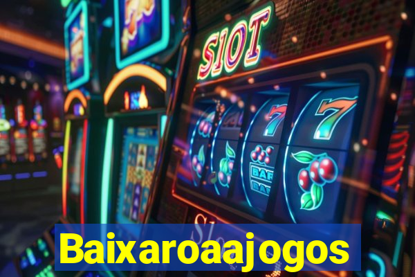 Baixaroaajogos