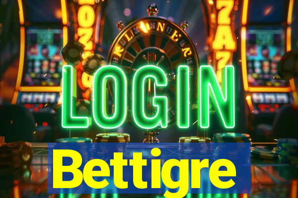 Bettigre