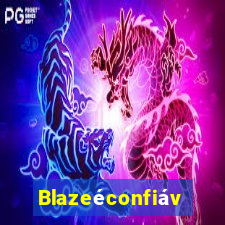 Blazeéconfiável