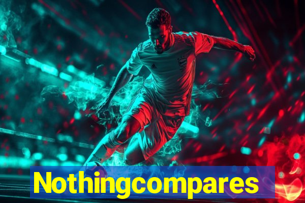 Nothingcompares