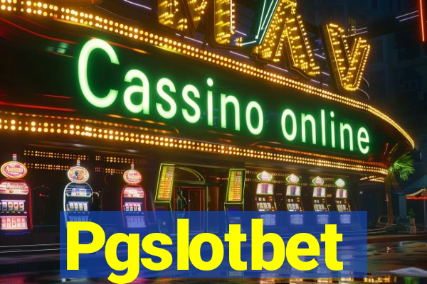 Pgslotbet