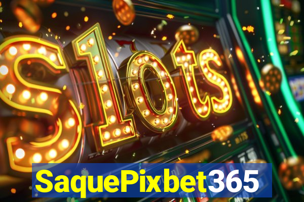 SaquePixbet365
