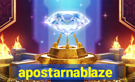 apostarnablaze