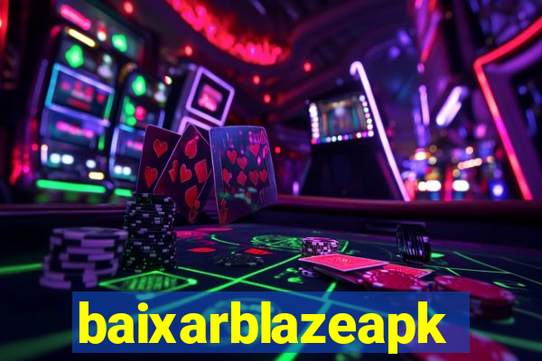 baixarblazeapk