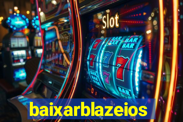 baixarblazeios