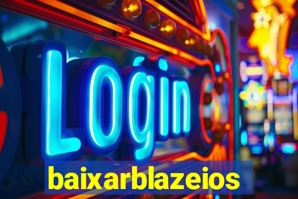 baixarblazeios