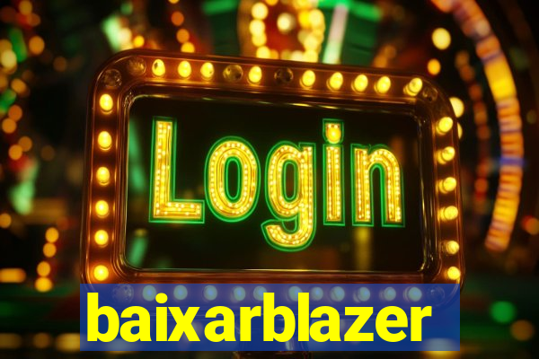 baixarblazer