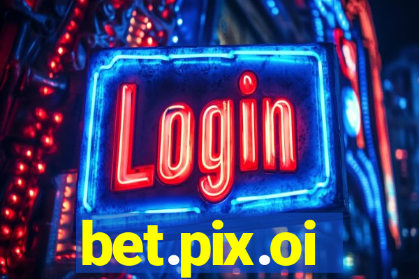 bet.pix.oi