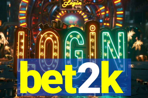bet2k