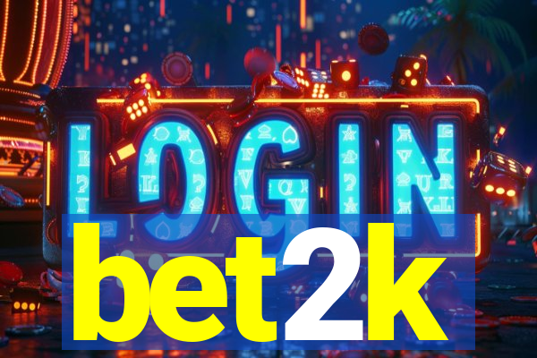 bet2k