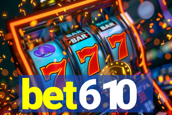 bet610