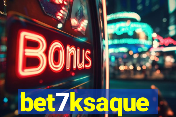 bet7ksaque