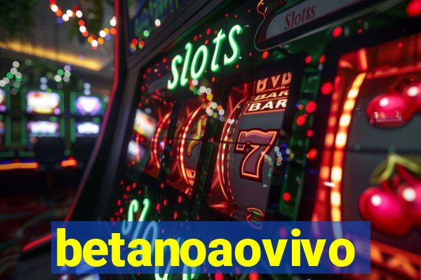 betanoaovivo