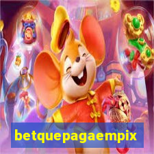 betquepagaempix