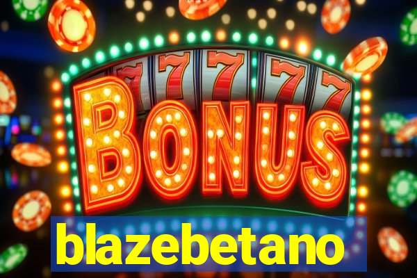 blazebetano