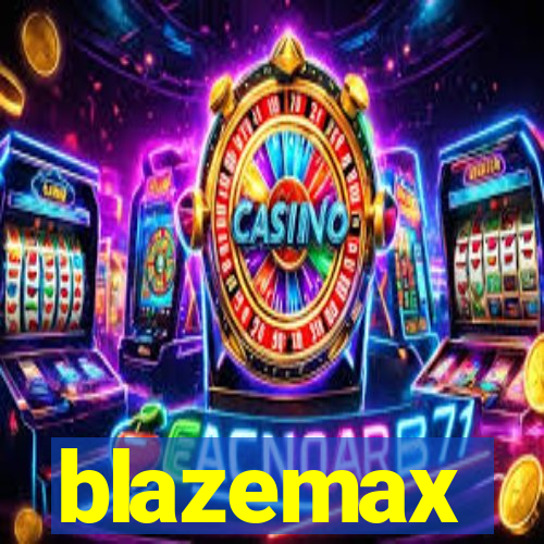 blazemax