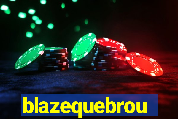 blazequebrou