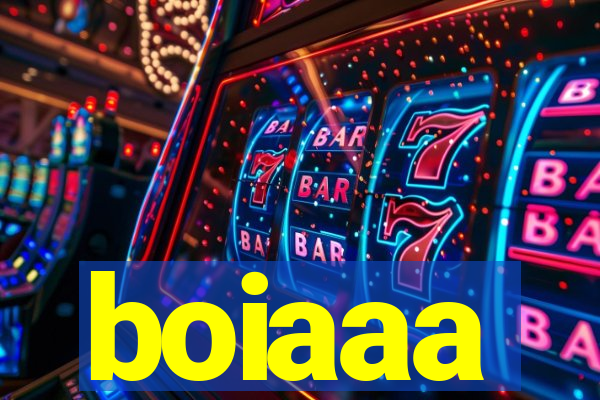 boiaaa
