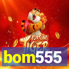 bom555