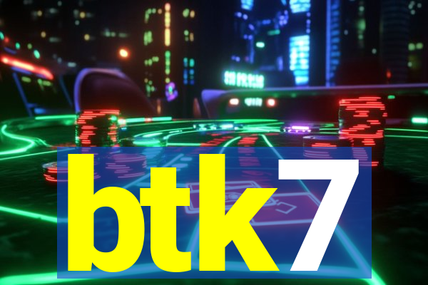 btk7