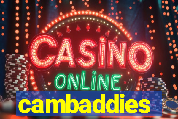 cambaddies