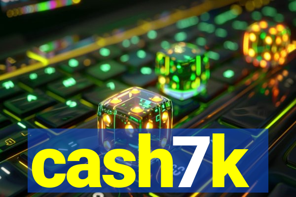cash7k