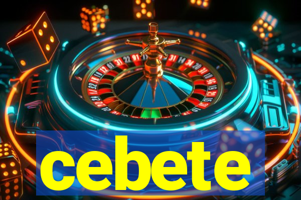 cebete