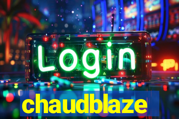 chaudblaze