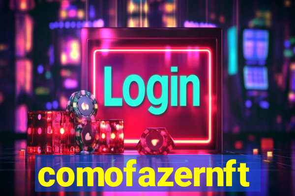 comofazernft