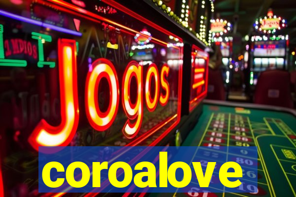 coroalove