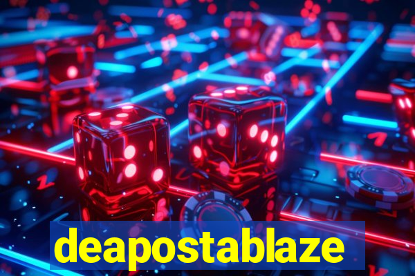 deapostablaze