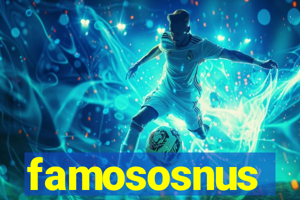 famososnus
