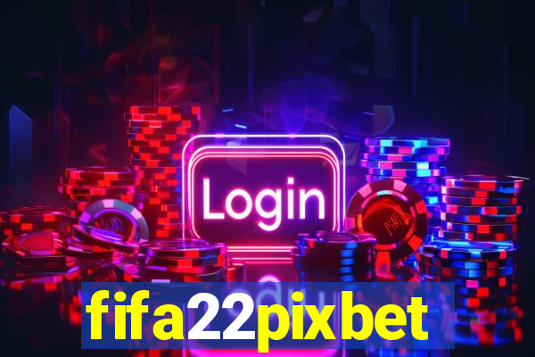 fifa22pixbet