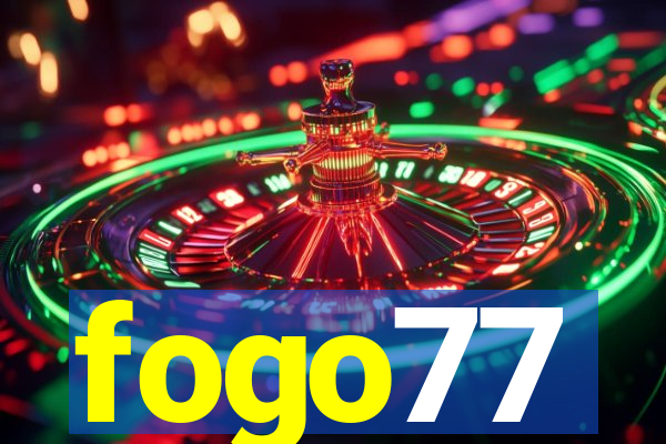 fogo77
