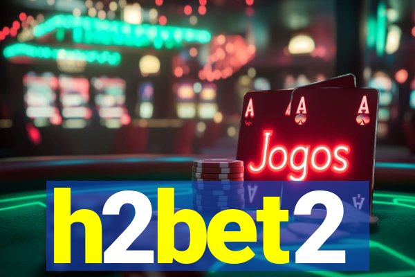 h2bet2