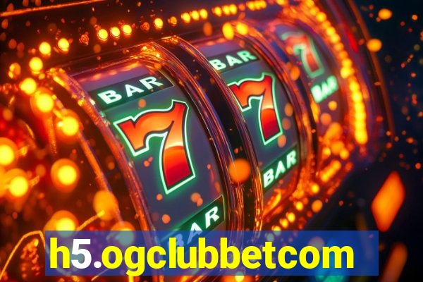 h5.ogclubbetcom