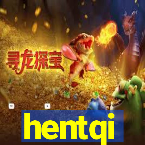 hentqi
