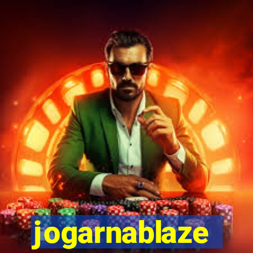 jogarnablaze